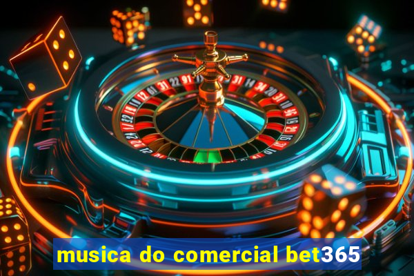 musica do comercial bet365